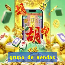 grupo de vendas whatsapp porto seguro